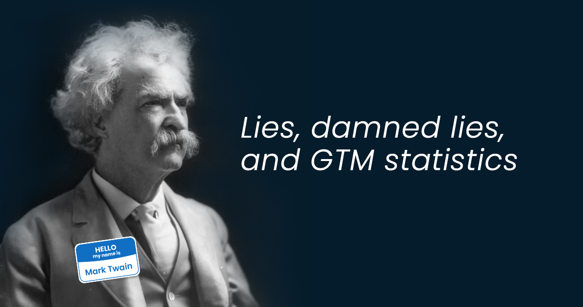 Lies, damned lies, and GTM statistics